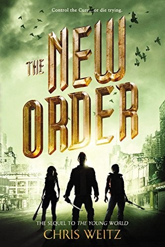 The New Order (The Young World) by Chris Weitz