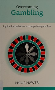 Overcoming problem gambling by Philip Mawer