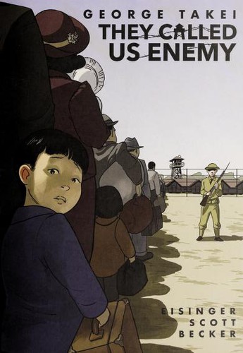 They Called Us Enemy by George Takei, Justin Eisinger, Steven Scott