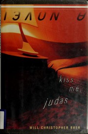 Kiss me, Judas by Will Christopher Baer