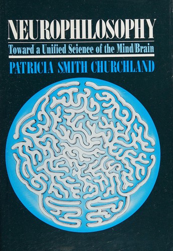Neurophilosophy by Patricia Smith Churchland