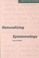 Cover of: Naturalizing epistemology by edited by Hilary Kornblith.