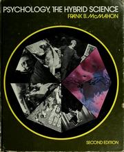 Cover of: Psychology, the hybrid science by Frank B. McMahon