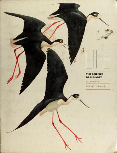 Life, the science of biology by William K. Purves