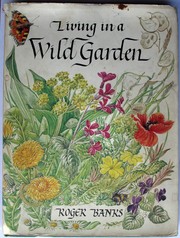 Living in a wild garden by Roger Banks
