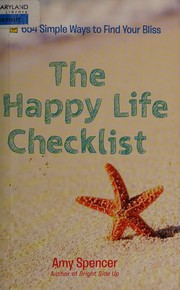 The happy life checklist by Amy Spencer
